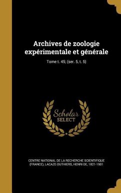 Archives de zoologie expérimentale et générale; Tome t. 45; (ser. 5, t. 5)