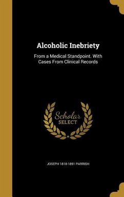 Alcoholic Inebriety - Parrish, Joseph