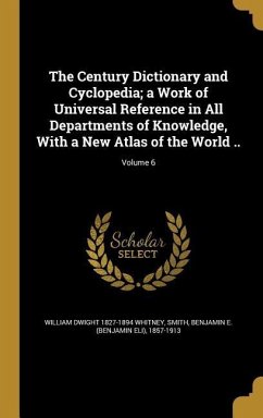 The Century Dictionary and Cyclopedia; a Work of Universal Reference in All Departments of Knowledge, With a New Atlas of the World ..; Volume 6 - Whitney, William Dwight