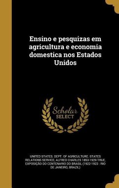 Ensino e pesquizas em agricultura e economia domestica nos Estados Unidos - True, Alfred Charles