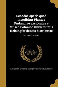 Schedae operis quod inscribitur Plantae Finlandiae exsiccatae e Museo Botanico Universitatis Helsingforsiensis distributae; Volumen fasc.21-42 - Lindberg, Harald