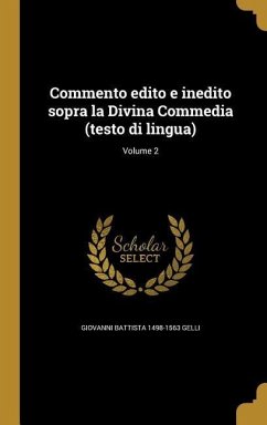 Commento edito e inedito sopra la Divina Commedia (testo di lingua); Volume 2