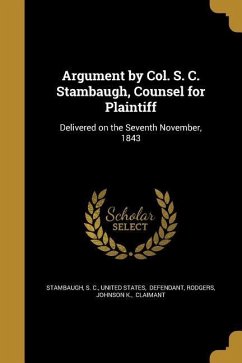 Argument by Col. S. C. Stambaugh, Counsel for Plaintiff