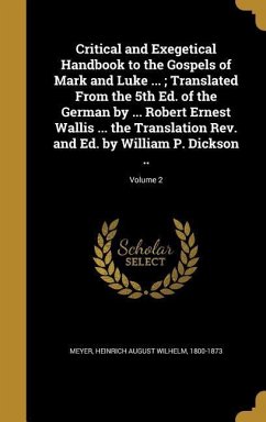 Critical and Exegetical Handbook to the Gospels of Mark and Luke ...; Translated From the 5th Ed. of the German by ... Robert Ernest Wallis ... the Tr