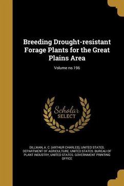 Breeding Drought-resistant Forage Plants for the Great Plains Area; Volume no.196