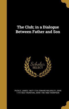 The Club; in a Dialogue Between Father and Son