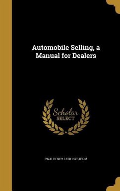 Automobile Selling, a Manual for Dealers