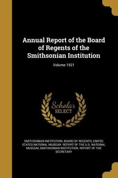 Annual Report of the Board of Regents of the Smithsonian Institution; Volume 1921