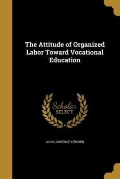 The Attitude of Organized Labor Toward Vocational Education