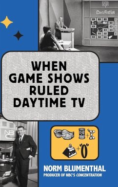 When Game Shows Ruled Daytime TV (hardback) - Blumenthal, Norm