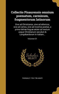 Collectio Pisaurensis omnium poematum, carminum, fragmentorum latinorum