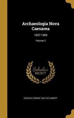 Archaeologia Nova Caesarea - Abbott, Charles Conrad