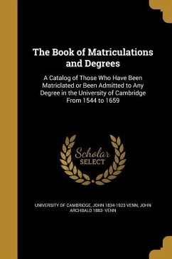 The Book of Matriculations and Degrees - Venn, John; Venn, John Archbald