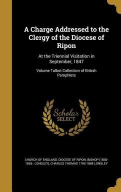 A Charge Addressed to the Clergy of the Diocese of Ripon - Longley, Charles Thomas