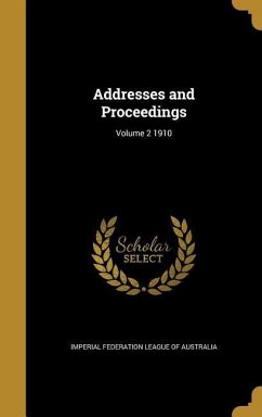 Addresses and Proceedings; Volume 2 1910