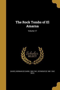ROCK TOMBS OF EL AMARNA V17 - Ricci, Seymour De 1881-1942