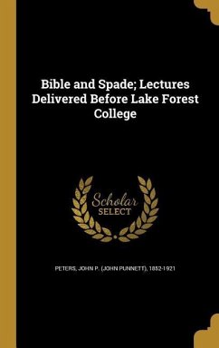 Bible and Spade; Lectures Delivered Before Lake Forest College