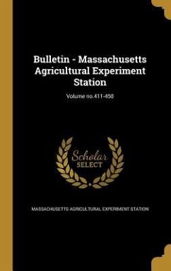 Bulletin - Massachusetts Agricultural Experiment Station; Volume no.411-450