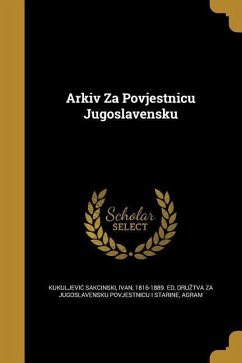 Arkiv Za Povjestnicu Jugoslavensku