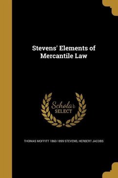 Stevens' Elements of Mercantile Law - Stevens, Thomas Moffitt; Jacobs, Herbert