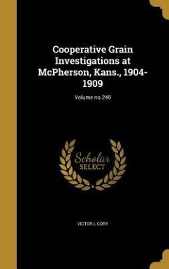 Cooperative Grain Investigations at McPherson, Kans., 1904-1909; Volume no.240 - Cory, Victor L