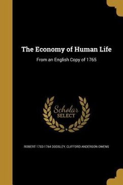 The Economy of Human Life - Dodsley, Robert; Owens, Clifford Anderson