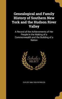 Genealogical and Family History of Southern New York and the Hudson River Valley - Reynolds, Cuyler