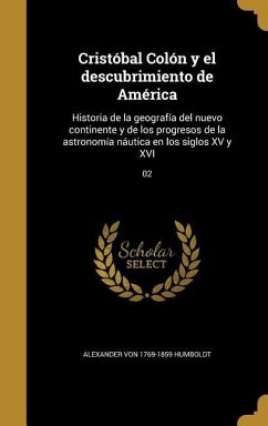 Cristóbal Colón y el descubrimiento de América - Humboldt, Alexander Von