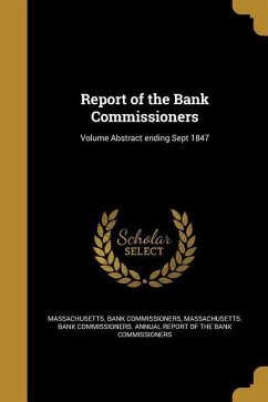 Report of the Bank Commissioners; Volume Abstract ending Sept 1847