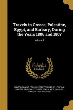 Travels in Greece, Palestine, Egypt, and Barbary, During the Years 1806 and 1807; Volume 2