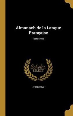 Almanach de la Langue Française; Tome 1916