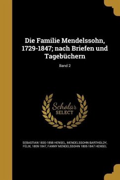 Die Familie Mendelssohn, 1729-1847; nach Briefen und Tagebüchern; Band 2