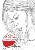 Il vino: passione, scienza e arte (eBook, ePUB)