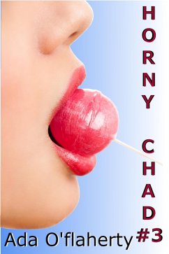 Horny Chad #3 (eBook, ePUB) - O'Flaherty, Ada