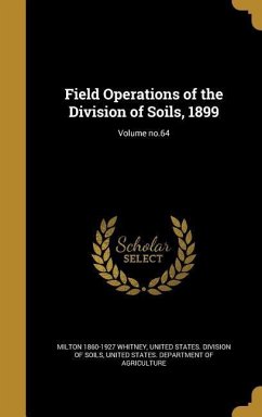 Field Operations of the Division of Soils, 1899; Volume no.64 - Whitney, Milton