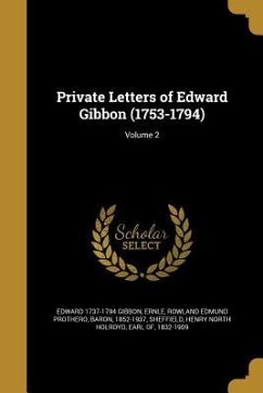 Private Letters of Edward Gibbon (1753-1794); Volume 2 - Gibbon, Edward