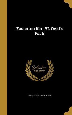 Fastorum libri VI. Ovid's Fasti