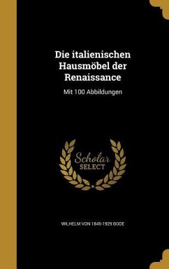 Die italienischen Hausmöbel der Renaissance