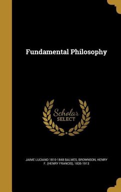 Fundamental Philosophy - Balmes, Jaime Luciano