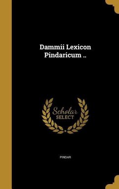 Dammii Lexicon Pindaricum ..