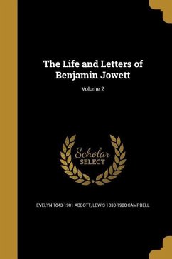 The Life and Letters of Benjamin Jowett; Volume 2 - Abbott, Evelyn; Campbell, Lewis