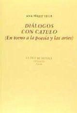 Diálogos con Catulo : en torno a la poesía y las artes - Pérez Vega, Ana