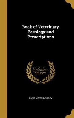 Book of Veterinary Posology and Prescriptions - Brumley, Oscar Victor
