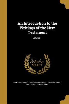 An Introduction to the Writings of the New Testament; Volume 1