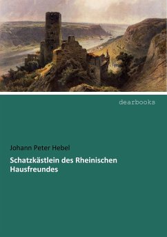 Schatzkästlein des Rheinischen Hausfreundes - Hebel, Johann Peter