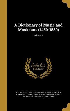 A Dictionary of Music and Musicians (1450-1889); Volume 4 - Grove, George Ed