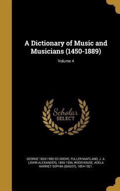 A Dictionary of Music and Musicians (1450-1889); Volume 4