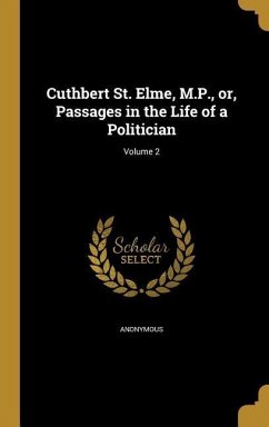 Cuthbert St. Elme, M.P., or, Passages in the Life of a Politician; Volume 2