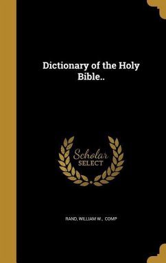 Dictionary of the Holy Bible..