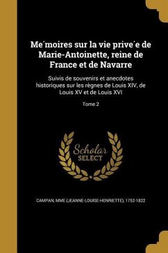 Mémoires sur la vie privée de Marie-Antoinette, reine de France et de Navarre